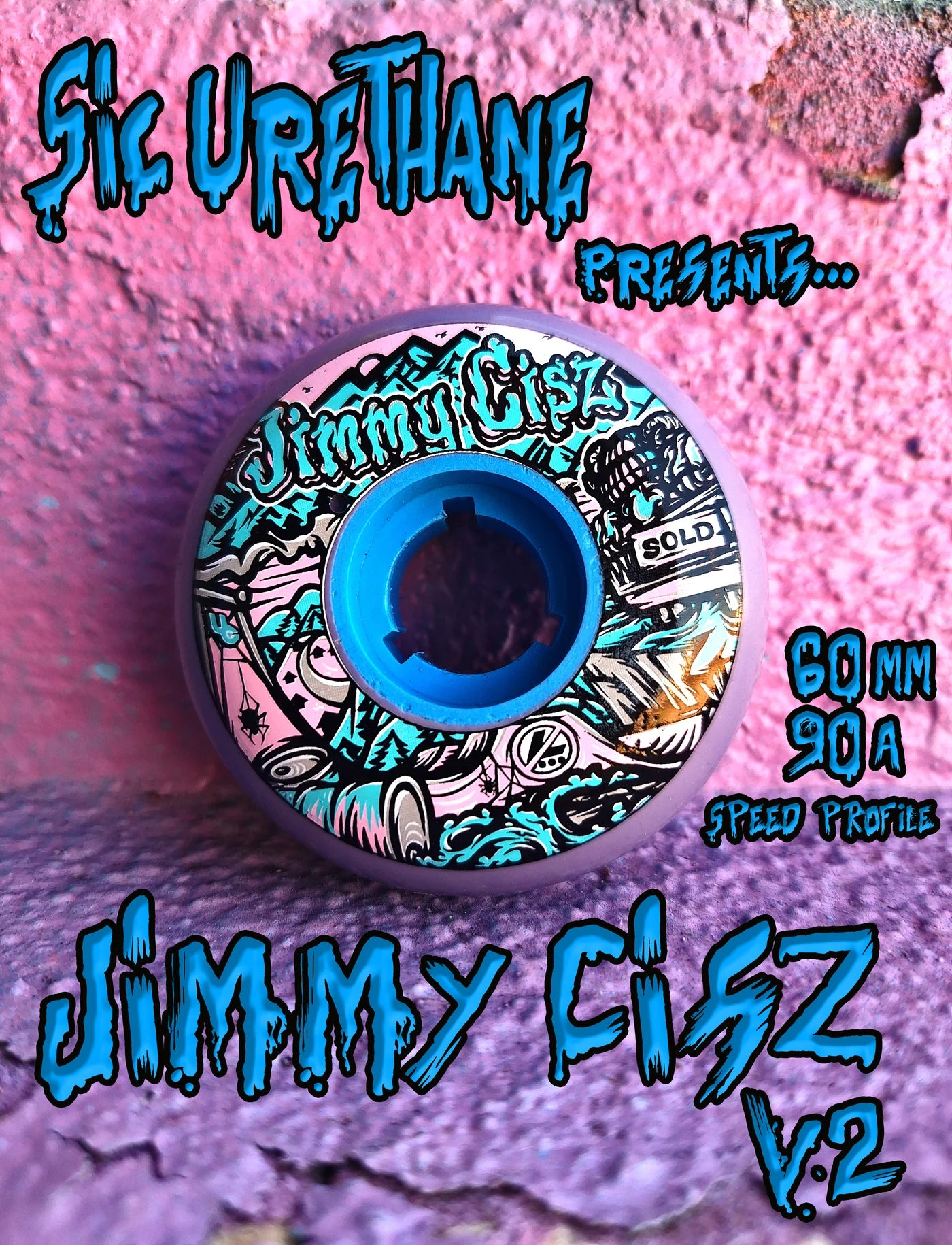 SIC URETHANE: JIMMY CISZ V2 PRO WHEEL-60/90A